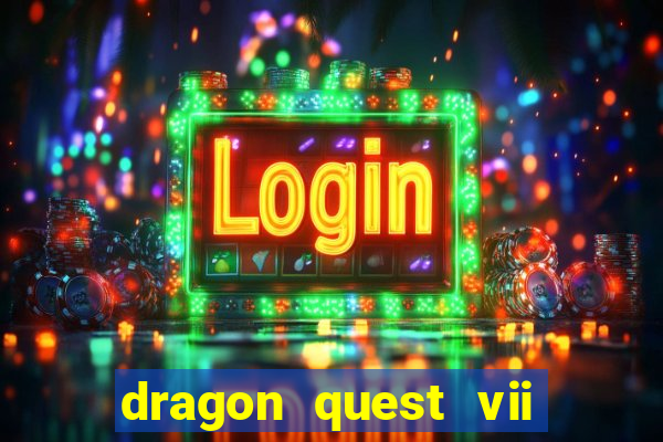 dragon quest vii ps1 rom pt-br